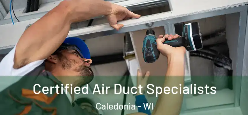  Certified Air Duct Specialists Caledonia - WI