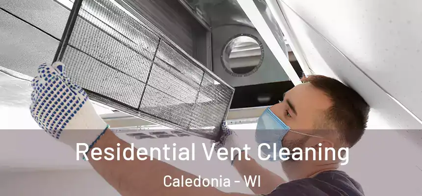  Residential Vent Cleaning Caledonia - WI